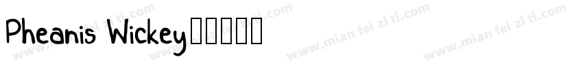 Pheanis Wickey字体转换